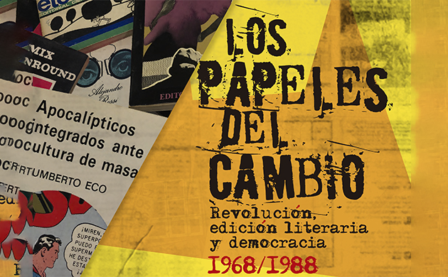 Los papeles del cambio. Revolución, edición literaria y democracia 1968-1988