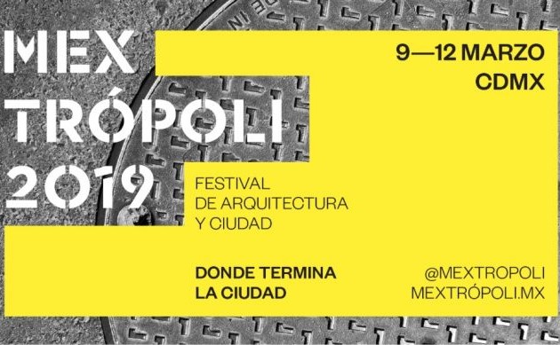 Mextrópoli 2019, Festival de Arquitectura y Ciudad