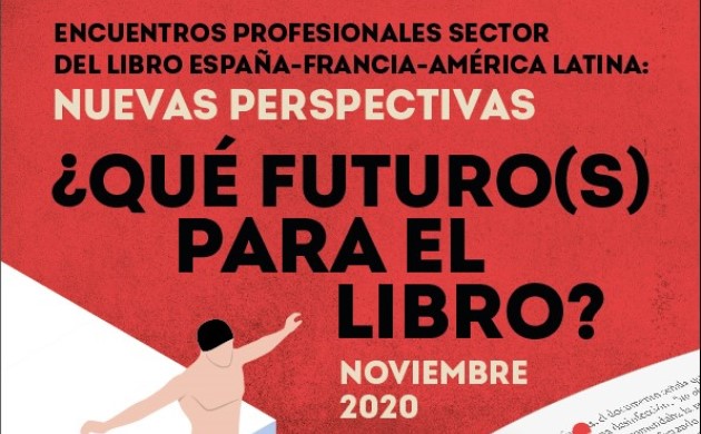 ¿Qué futuros para el libro? Nuevas perspectivas para el sector del libro España-Francia-América Latina
