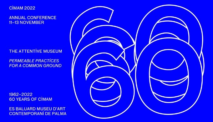 CIMAM 2022. The Attentive Museum. Permeable Practices for a Common Ground
