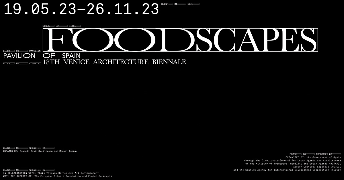 Foodscapes. Pabellón de España en la 18ª edición de la Bienal de Arquitectura de Venecia 2023