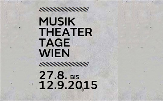 Festival Musiktheatertage Wien 2015