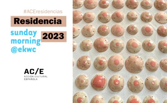 Residencia en Sundaymorning@ekwc 2023