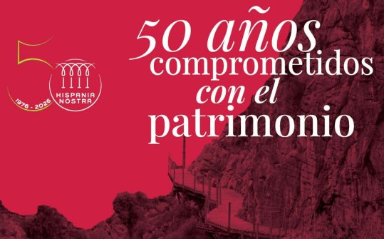 Hispania Nostra. 50 a&ntilde;os comprometidos con el patrimonio