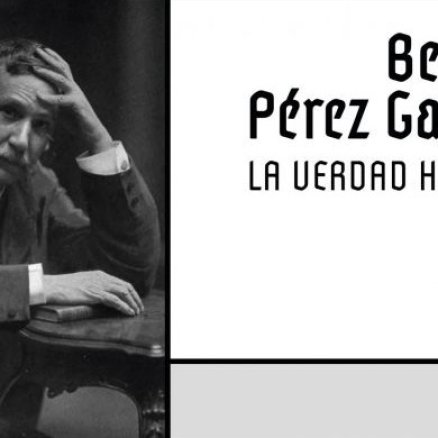 Benito Pérez Galdós. La verdad humana