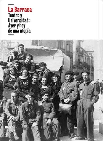 La Barraca. Teatro y Universidad. Ayer y hoy de una utopía (eBook)
