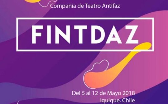 Fintdaz 2018. 11º Festival Internacional de Teatro y Danza de Iquique