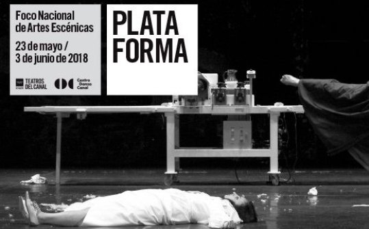 Plataforma 2018. Foco nacional de Artes Escénicas