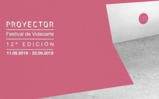 Proyector 2019. International Video art Festival