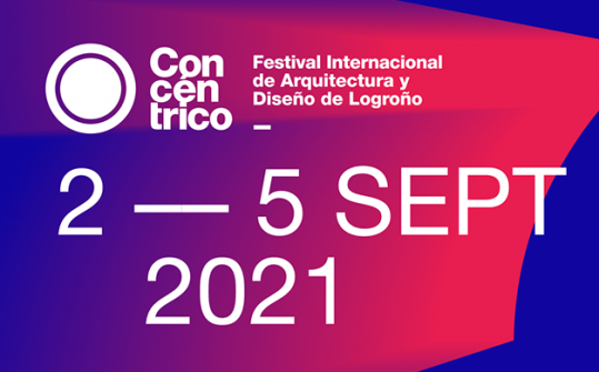 Concéntrico 2021, Festival Internacional de Arquitectura y Diseño de Logroño