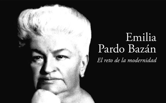 Emilia Pardo Bazán. The challenge of modernity