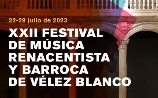 XXII Festival de Música Renacentista y Barroca de Vélez Blanco 2023